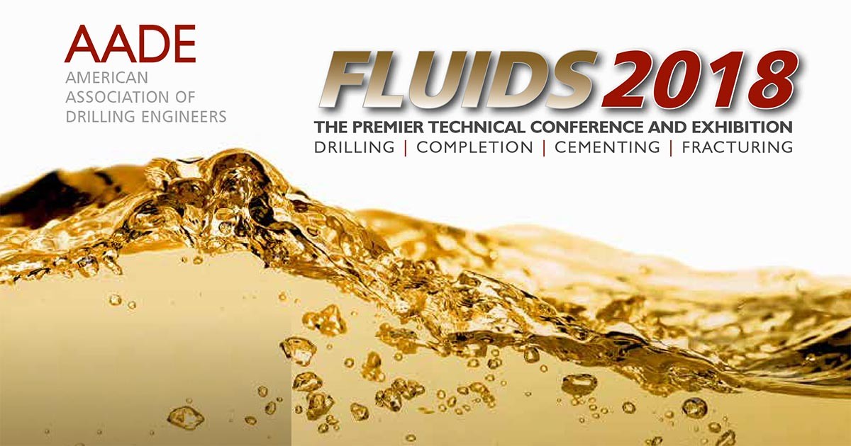 AADE 2018 National Fluids Technical Conference and Exhibition